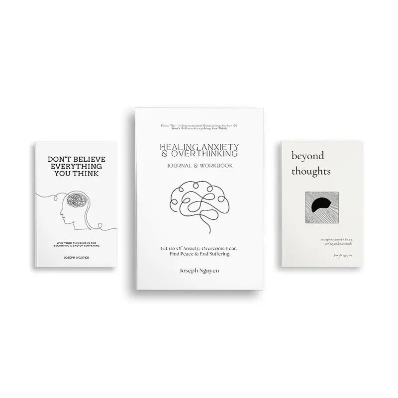 Beyond Suffering Bundle: Don't Believe Everything You Think, Beyond Thoughts, and Healing Anxiety & Overthinking Workbook/Journal
