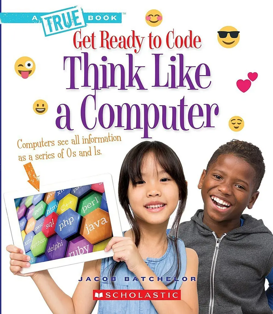 Used Paperback Book - Think Like a Computer (a True Book: Get Ready to Code) by Jacob Batchelor, English Coding & Programming Guide with Algorithms, Binary Code, Debugging Content