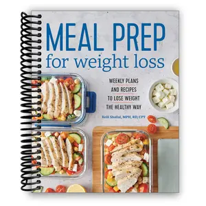 Generic Weight Loss Meal Prep Book - Weekly Portioned Meal Prep Plans, Healthy Recipes, Nutritional Information, Shopping Lists, Step-by-Step Instructions (Lifestyle & Hobbies, Recipes & Cooking Guide)