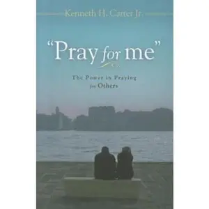 USED-Pray for Me: The Power in Praying for Others by Carter, Kenneth H., Jr. (Paperback)