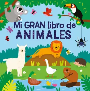 MI GRAN LIBRO DE ANIMALES Bilingual Toddler Picture Book, Paperback, Bilingual Book, Toddler Book
