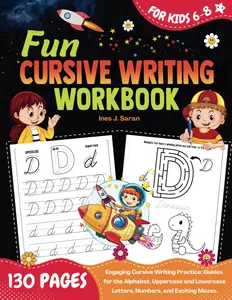 Fun Cursive Workbook for Kids Ages 6-8: Learn to Write in Cursive for Beginners:Handwriting Practice Workbook with Tracing Letters, Words & Numbers + Fun Games,Mazes & Activities