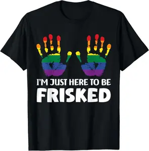 Embarrassing Airport Gag Tees Exchange I'm Just Here To Be Frisked Funny TSA Embarrassing Vacation T-Shirt