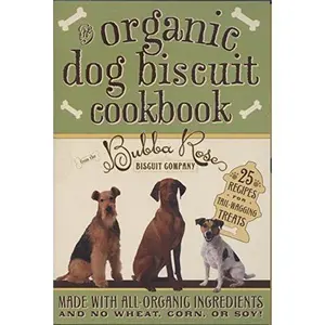 USED-Organic Dog Biscuit Cookbook by Bubba Rose Biscuit Company (Paperback)