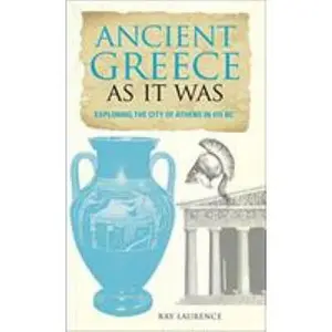 USED-Ancient Greece As It Was: Exploring the City of Athens in 415 Bc by Eric Chaline (Paperback)