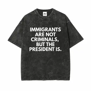 WashedGrafx "Immigrants Are Not Criminals But The President Is" Menswear Round Neck Short-Sleeved Simple Vintage Distressed Activist Graphic T-Shirt, Anti-Government Sarcastic Oversized Cotton Casual Streetwear for Political Statement Lovers