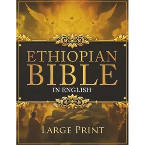 ETHIOPIAN BIBLE in English LARGE PRINT: The Definitive Collection of all the Rejected Apocrypha Scriptures. Includes Jubilees, Enoch, Audio, Bel and the Dragon, I-II-III Meqabyan, and much More Paperback