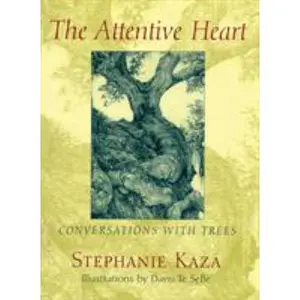 USED-The Attentive Heart: Conversations with Trees by Kaza, Stephanie (Paperback)