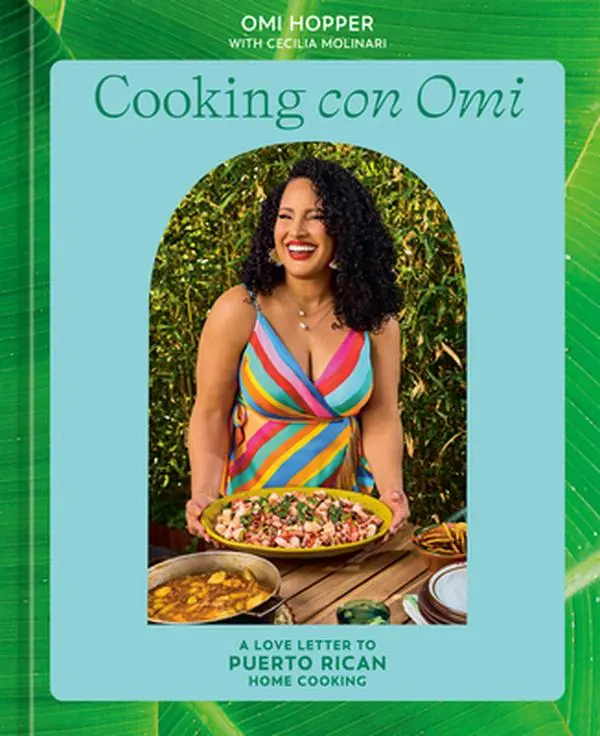 Cooking Con Omi: A Love Letter to Puerto Rican Home Cooking -- Omi Hopper, Hardcover