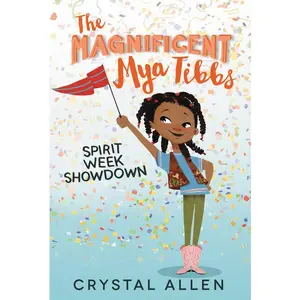 The Magnificent Mya Tibbs: Spirit Week Showdown by Crystal Allen||Eda Kaban [Paperback Book]