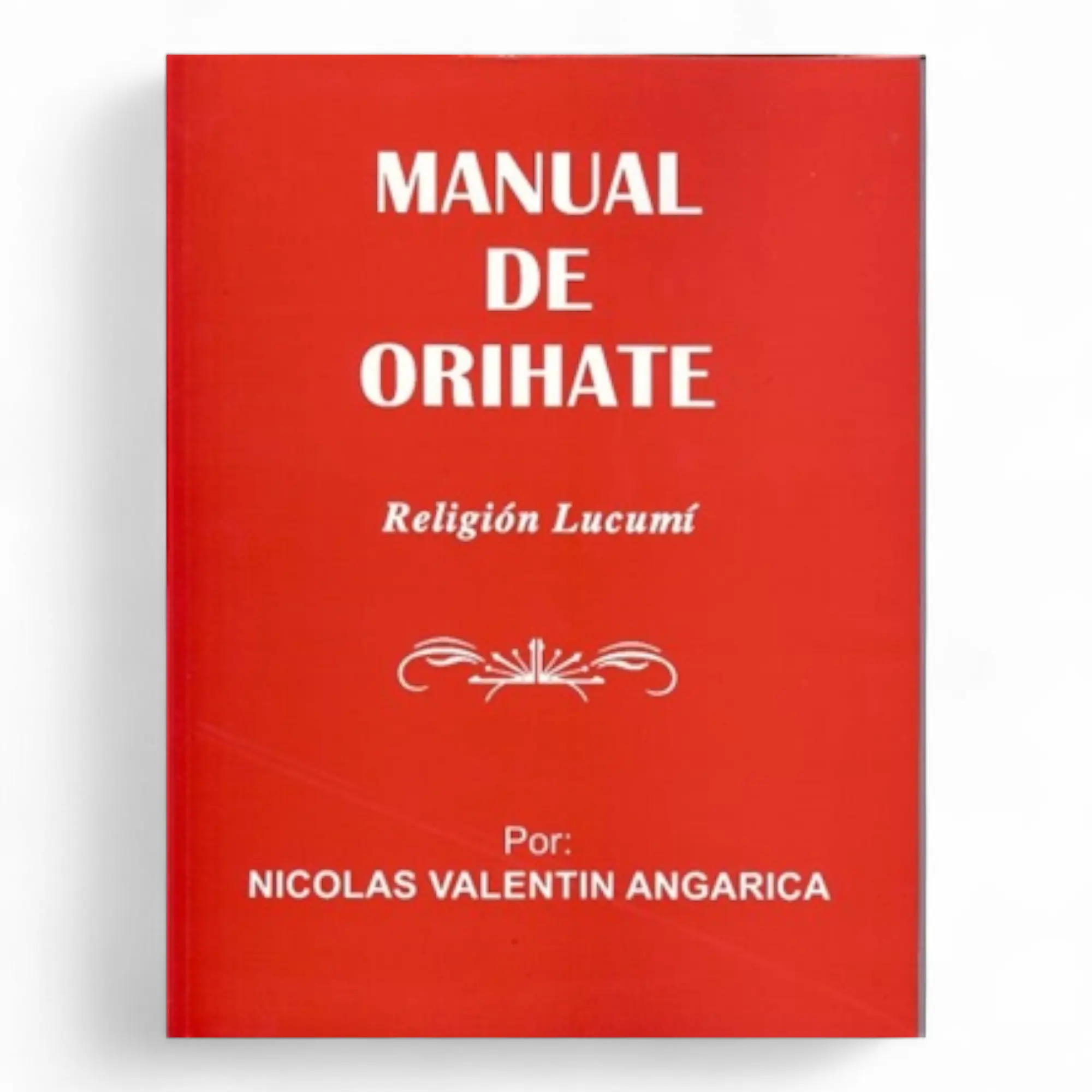 Manual de Orihate Soft Cover Journal – Lucumí Religion Book by Nicolas Valentín Angarica, Santeria Yoruba Guide for Orishas, Ceremonies & Spiritual Practices (Spanish Language), Soft Cover Journals