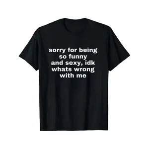 Apologies for My Humor and Appeal Funny and Sexy Shirt Joke Tee Hilarious Meme Top