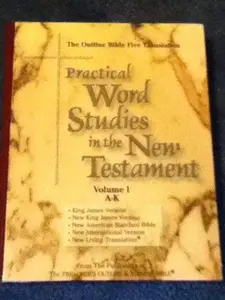 USED-OUTLINE BIBLE FIVE TRANSLATION PRACTICAL WORD STUDIES IN THE NEW TESTAMENT (VOL 1 A-K) by ALPHA-OMEGA MINISTRIES (Hardcover)
