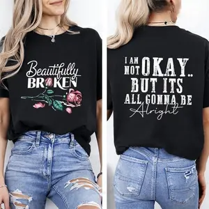 Beautifully Broken Not Okay T-Shirt Casual Street Style Trendy Tops Perfect Gift Made In USA For Women For Men [ZinniaZip 180G/230G 100% cotton short-sleeve/hoodie, soft and comfortable]