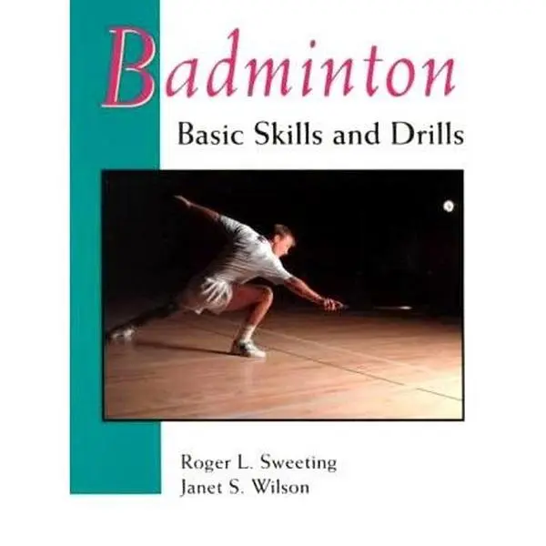 USED-Badminton: Basic Skills and Drills by Roger L. Sweeting (Paperback)