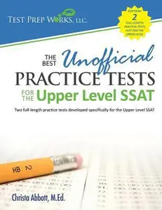 USED-The Best Unofficial Practice Tests for the Upper Level SSAT by Christa B Abbott M.Ed. (Paperback)