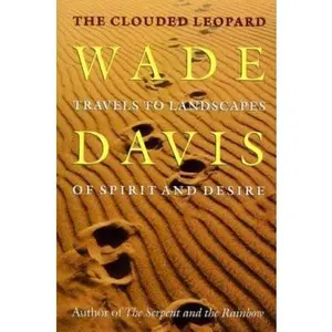 USED Book - The Clouded Leopard: Travels to Landscapes of Spirit and Desire by Wade Davis (Hardcover) - english