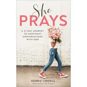 USED-She Prays: A 31-Day Journey to Confident Conversations with God by Lindell, Debbie (Paperback)