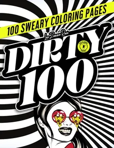 DIRTY 100 Swearing Coloring Book for Adults: 100 Sweary Quotes to Cuss, Unleash Madness, Fun Coloring Pages, Paperback Format, Express Yourself Activity Book