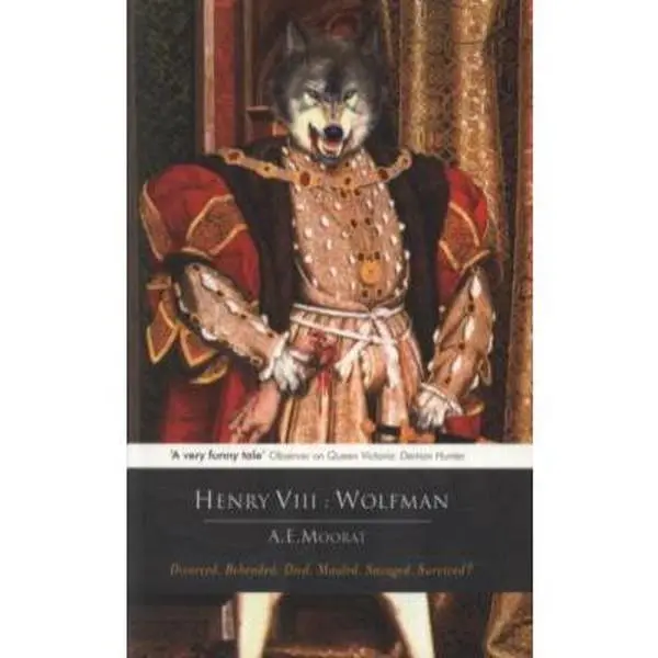 Used Book - Henry VIII: Wolfman by A. E. Moorat (Softcover, English)