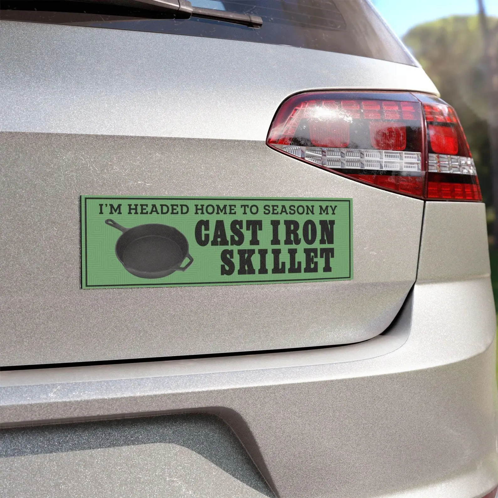 I'm headed home to season my cast iron skillet Bumper Sticker