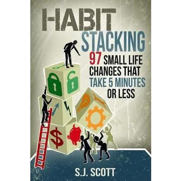 USED Book - Habit Stacking: 97 Small Life Changes That Take Five Minutes or Less by Scott, S. J. (Paperback) - english