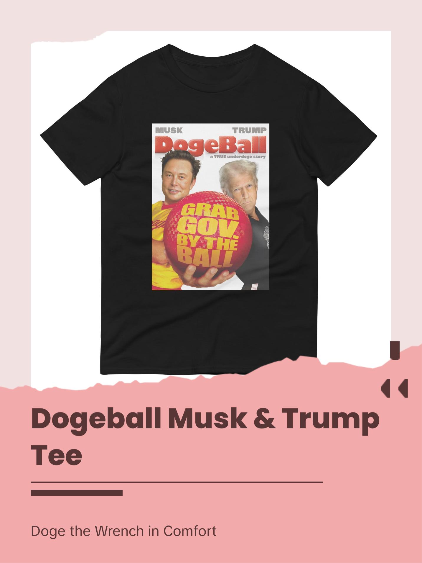 Dogeball Musk & Trump "a TRUE underdoge story" Unisex Tee