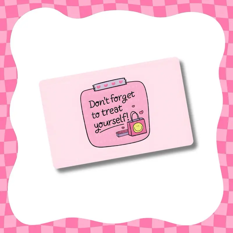 Treat yourself Card Skin - Premium Vinyl Sticker for Personalizing Your credit card - Water-Resistant & Durable Design - Available in Small Chip Large Chip & No Chip Options