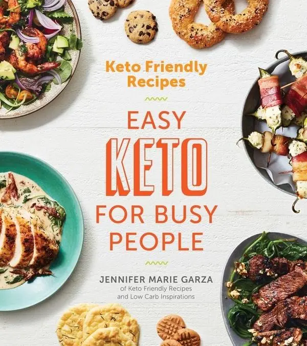 Keto Friendly Recipes: Easy Keto For Busy People by Jennifer Marie Garza [Paperback Book]