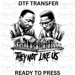 They not like us - MLK - MALCOLM - DTF Transfer - Ready to Press - DTF T-shirt Transfer