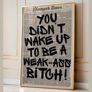 [Sale Up To 50%] Retro Weak Ass Bitch Newspaper Print, Trendy Wall Art, Typography Poster, Motivational Quote Print, Canvas Wall Decor. Modern Wall Art, UnFrame - Print Only