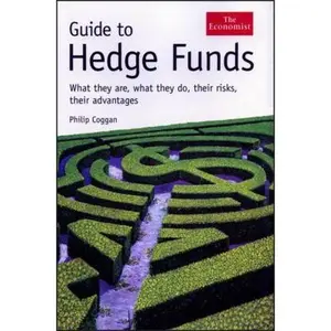 USED-Guide to Hedge Funds: What They Are, What They Do, Their Risks, Their Advantages (The Economist) by Philip Coggan (Hardcover)