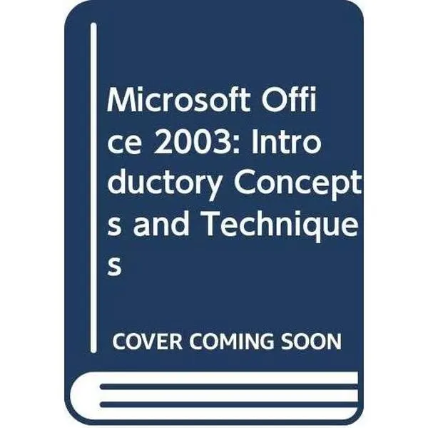 USED-Microsoft Office 2003: Introductory Concepts and Techniques by Gary B. Shelly (Paperback)