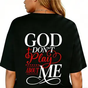 God Dont Play About Me Inspirational Faith T-Shirt Christ Christian Tops