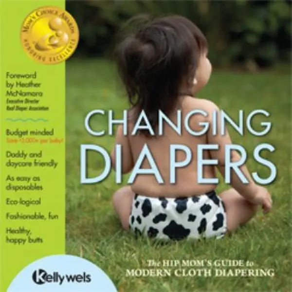 USED Book - Changing Diapers: The Hip Mom's Guide to Modern Cloth Diapering by Kelly Wels (Paperback) - english