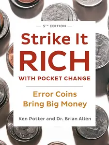 Error Coins Tutorial Paperback Book: Strike It Rich with Pocket Change by Ken Potter, Dr Brian Allen – Economics Guide for Big Money Gains