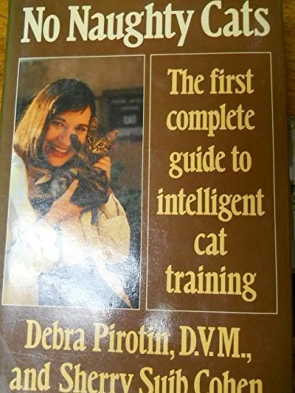 USED-No Naughty Cats: The First Complete Guide to Intelligent Cat Training by Debra Pirotin (Hardcover)