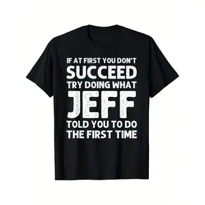 JEFF Men'S Funny Birthday & Christmas T-Shirt - "If at First You Don't Succeed, Try Doing What Jeff Told You to Do the First Time" - Black Casual Short Sleeve Tee with White Text, 220gsm Heavyweight Fabric, Regular  double   Vintage Metalcore Graphic
