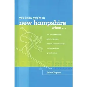 USED Book - You Know You're in New Hampshire When...: 101 Quintessential Places, People, Events, Customs, Lingo, and Eats of the Granite State by Clayton, John (Paperback) - english