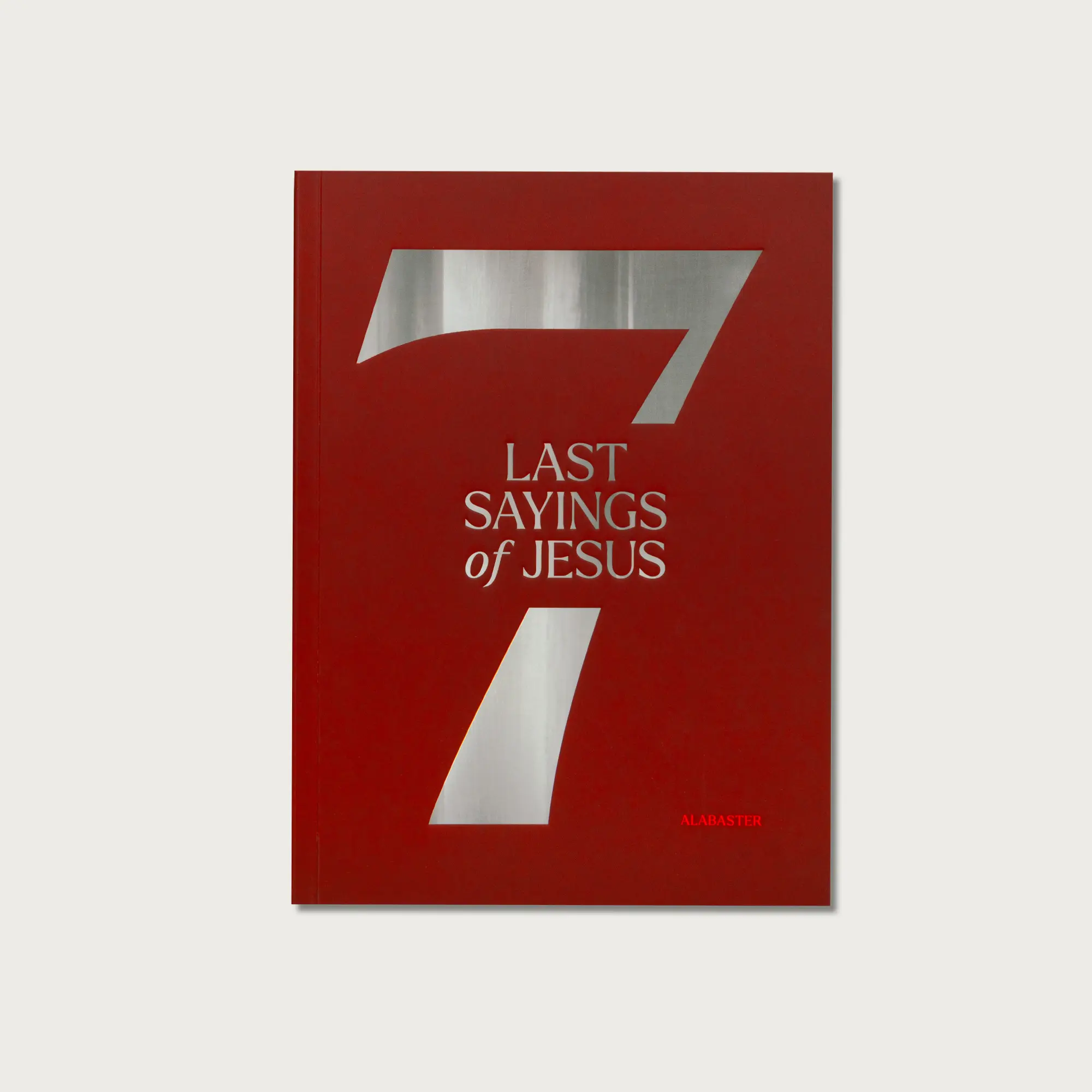 Alabaster The 7 Last Sayings of Christ Bible Devotional - 40-Day Journey to the Cross with Scripture, Hope, Encouragement for Faith Seekers, Reflect On The Cross