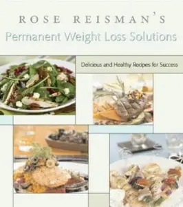 USED-Rose Reisman's Secrets for Permanent Weight Loss: With 150 Declicious and Healthy Recipes for Success by Rose Reisman (Paperback)