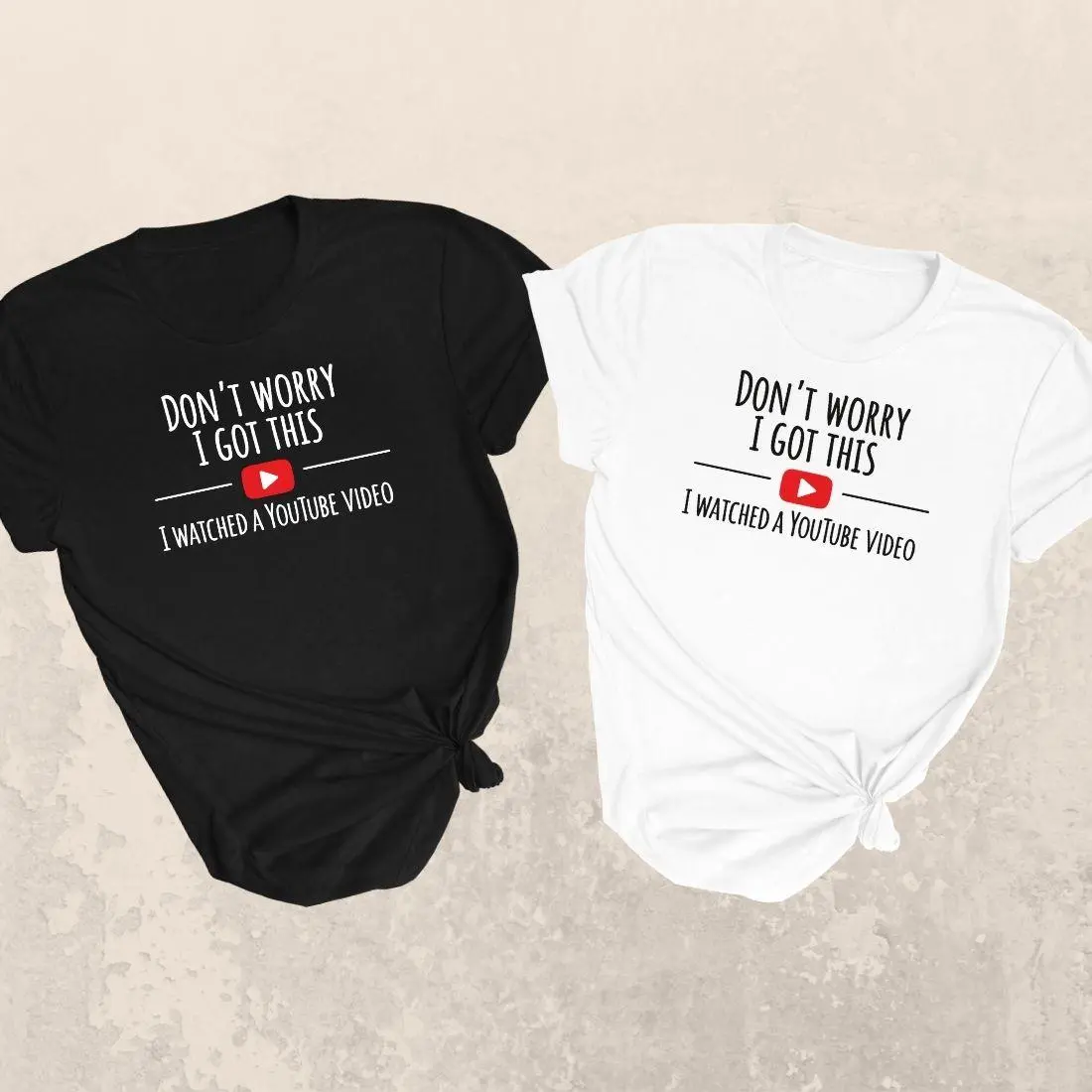 Don't worry I got this I watched a YouTube video funny quote shirt, humorous graphic tee for men and women, soft cotton casual tshirt with diy expert sarcasm, comfortable lifestyle t-shirt perfect for social media creators and fans