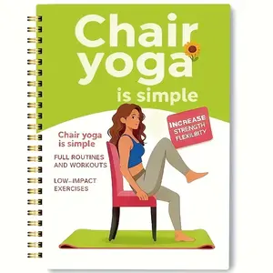 30-Day Healthy Weight Loss Yoga Chair Guide Book, 60 Exercises for Beginners, Seniors & Adults, Cover Design, Durable Spiral Binding