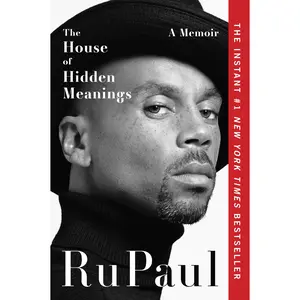 The House of Hidden Meanings: A Memoir by RuPaul [Paperback Book]