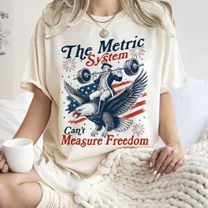 Metric System Cant Measure Freedom Shirt, Funny Founding Father Gym Tee, Sarcastic 4th Of July American Eagle Tshirt, Trending 4th of July Day Tee, Casual Outfit, Comfortable Menswear & Womenswear Top, Perfect Gift For Men and Women, Ju21