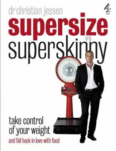 USED-Supersize Vs Superskinny: Take Control of Your Weight by Christian Jessen (Paperback)