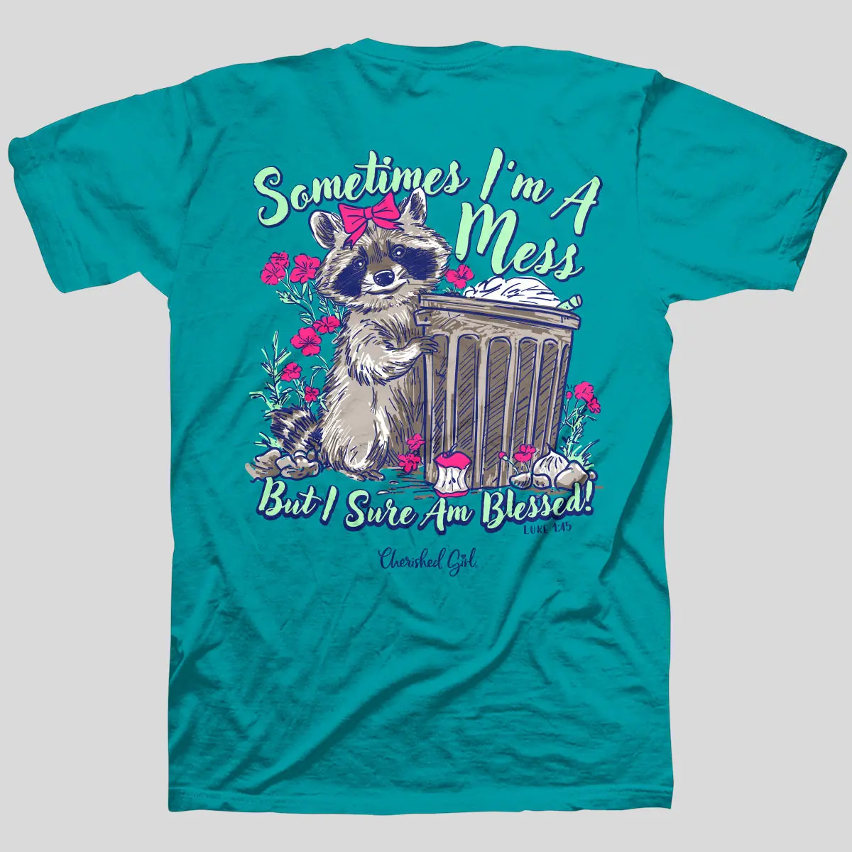 Women's Shortsleeve Graphic Tshirt - Funny Faith-Based "Sometimes I'm a Mess" Raccoon and Floral Print in 100% Cotton