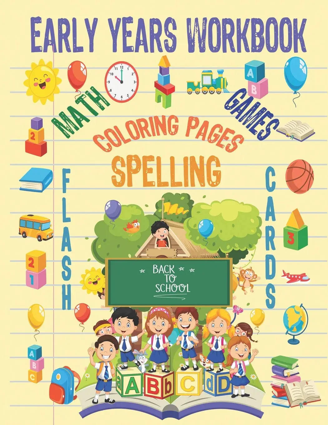 Early Years Workbook: Kindergarten to 1st Grade Age Worksheets for Math, Games, Coloring Pages, and Spelling