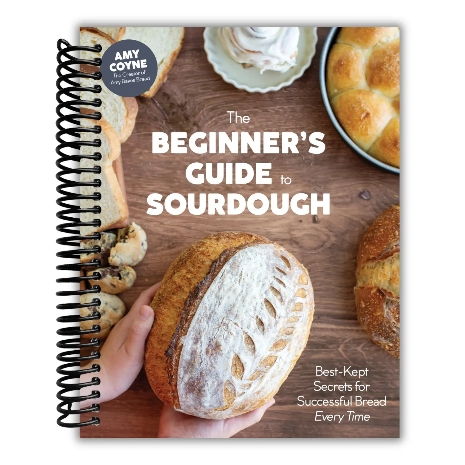 The Beginner's Guide to Sourdough: Best-Kept Secrets for Successful Bread Every Time