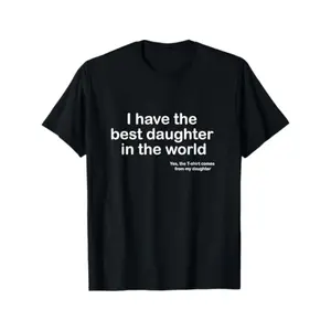 Dad T-Shirt for Father’s Day – Funny "Best Daughter in the World" Graphic Tee, Casual Summer Menswear Crewneck, Soft Cotton